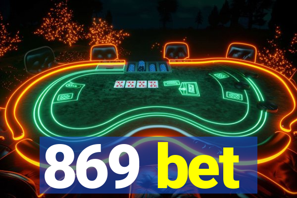 869 bet